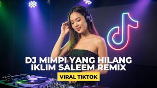 DJ Mimpi Yang Hilang (Iklim Saleem) Remix Viral TikTok Full Bass