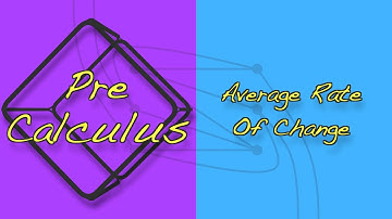 Precalculus 015 | Average Rate of Change