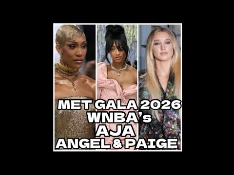 Met Gala 2026 Paige Bueckers, Angel Reese & A’ja Wilson