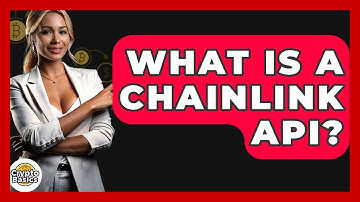 What Is A Chainlink API? - CryptoBasics360.com