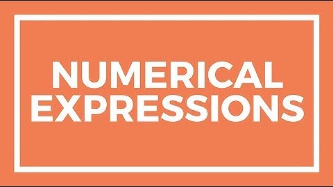 Chapter 6, Lesson 2 - Numerical Expressions