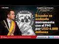  envivo  ecuador se adeuda nuevamente con el fmi por usd 4000 millones