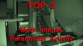 TOP 5 - Most Intense Paranormal Activity Caught on Tape