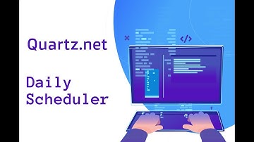 Quartz.net Part 8 - Daily Schedule