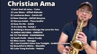 Christian Ama Saxophone || FULL ALBUM TERBARU || Playlist Lagu Terbaru