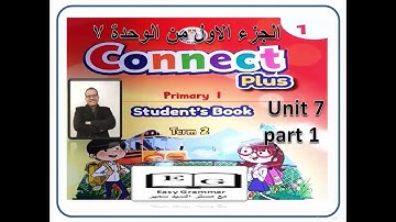 connect plus  primary 1 -   منهج كونكت بلس الجزء الاول من الوحدة 7