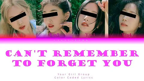 Your girl group (4 members ver.) - Can't remember to forget you (Shakira ft. Rihanna) |Han/Rom/Eng