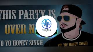 This Party Is Over Now - Yo Yo Honey Singh | Audio