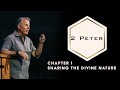 2 Peter 1 - Sharing the Divine Nature