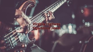Virginia Highway - Tigerblood Jewel