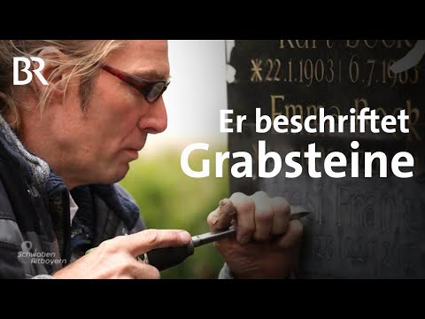Auf dem Friedhof unterwegs: Schrifthauer Robert Spannagel | Handwerk | Schwaben & Altbayern | BR