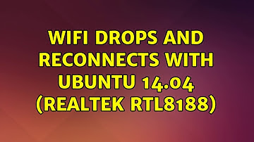 Wifi Drops and Reconnects with UBUNTU 14.04 (Realtek RTL8188) (2 Solutions!!)