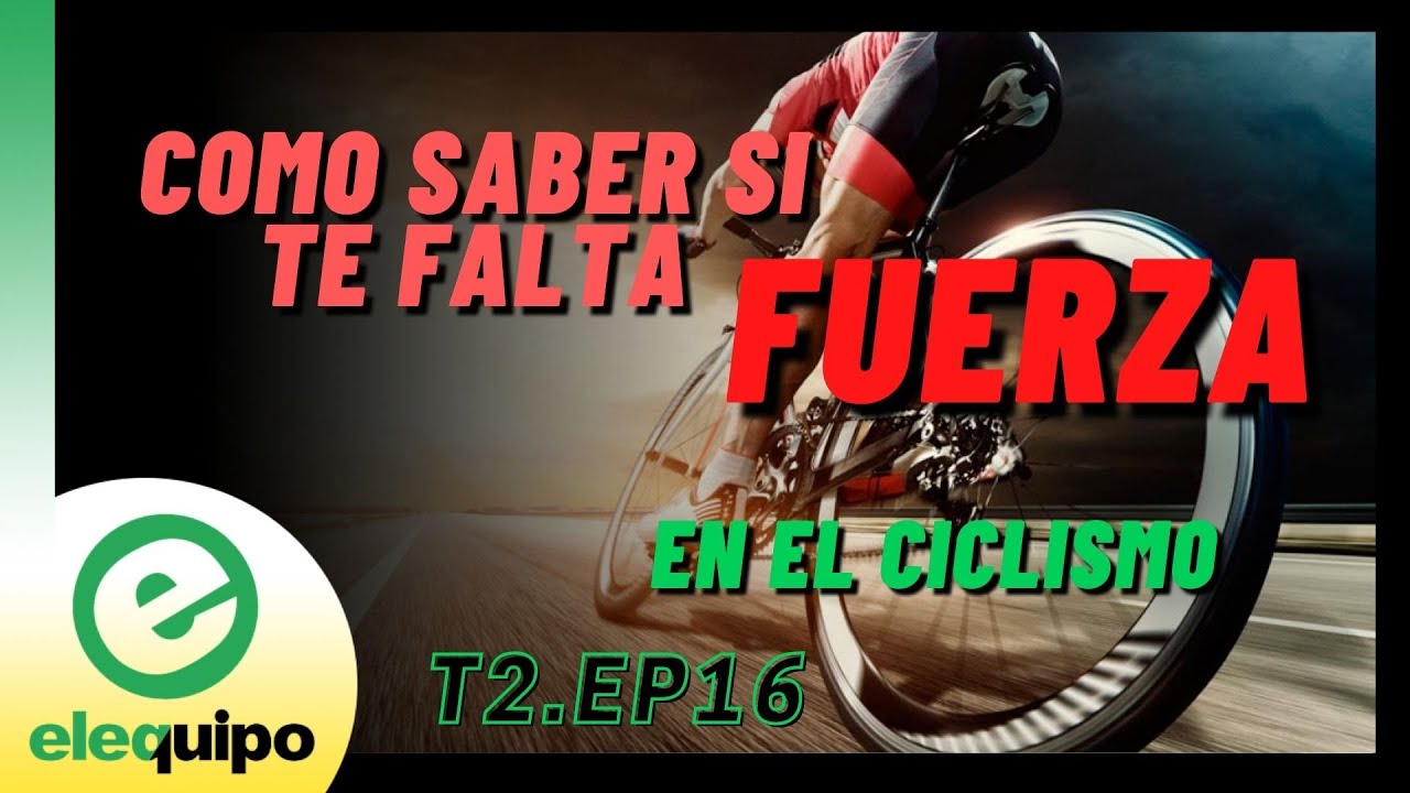Como detectar si te falta fuerza en el ciclismo