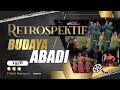 RETROSPEKTIF BUDAYA ABADI 1978 RETROSPEKTIF BUDAYA ABADI 1978