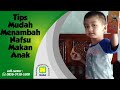 Tips Menambah Nafsu Makan Anak | Madu Alami