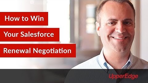 How to Win Your Salesforce Renewal Negotiation