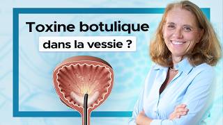 Toxine Botulique Dans La Vessie Pourquoi Et Comment Ça Marche ? Réponse Du Dr Laurence Peyrat