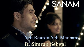 SANAM - Yeh Raaten Yeh Mausam - Ft. Simran Sehgal