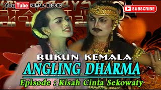 Angling Dharma Part 2 Rukun Kemala ||Asno Firmansyah|| Episode : Kisah Cinta Sekowaty