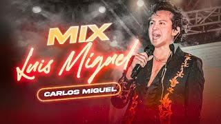 Carlos Miguel - Mix Luis Miguel