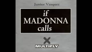 Junior Vasquez - If Madonna Calls (J.R.'s House Mix)