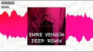 Dj Emre Yenigün ft. Kıyarash - Baghal (Deep Remix) Resimi