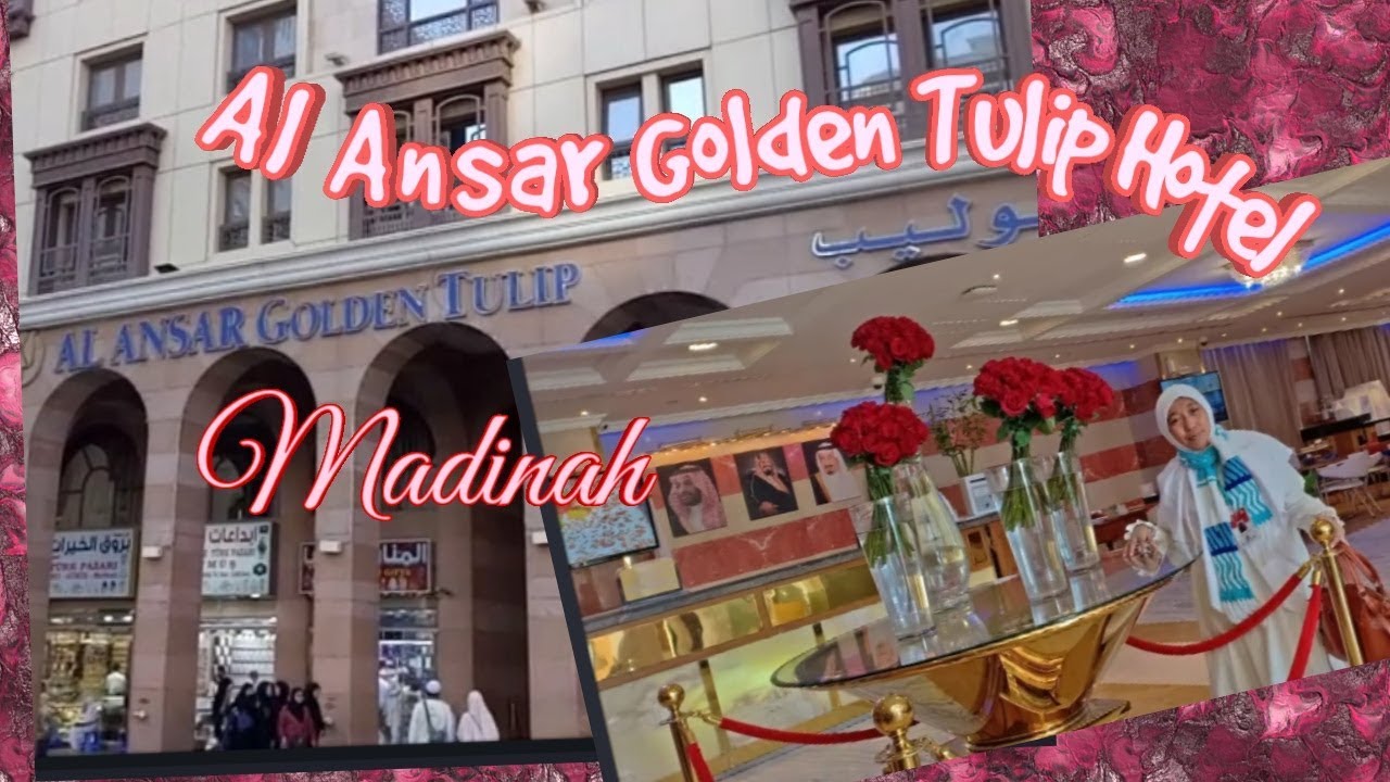Al Ansar Golden Tulip Hotel Al Madinah UmrohVlog YouTube Al Ansar Golden Tulip Hotel Al Madinah UmrohVlog YouTube