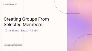 Creating Groups from Selected Members