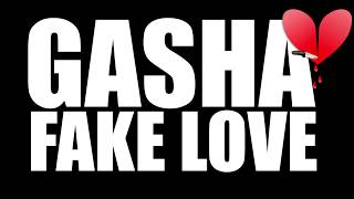 GASHA - FAKE LOVE (official audio)