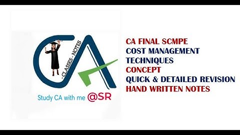 CA Final Full Length Classes || SCMPE || COST MANAGEMENT TECHNIQUES || CONCEPT  || STUDY CA WITH ME
