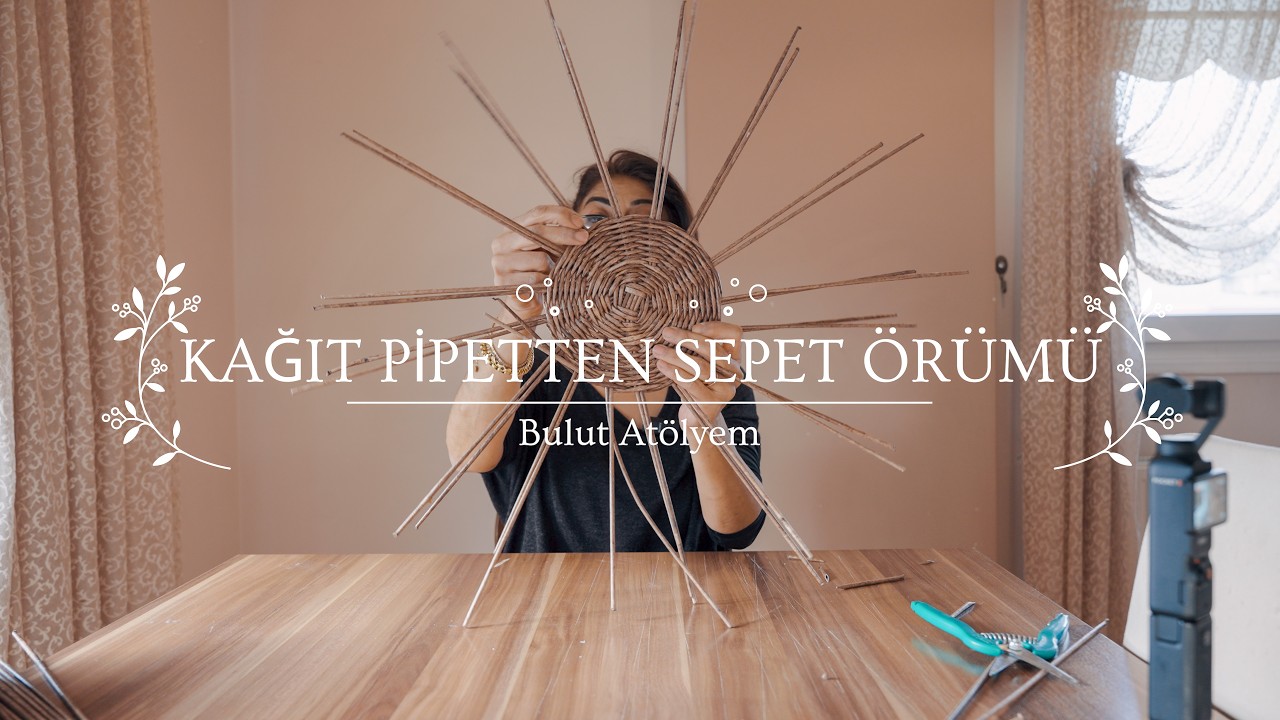 Kağıt Pipetten Sepet Nasıl Örülür (Yeni Bölüm)