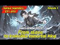 [xuanhuan]Genius legendary：From slave to Invincible Immortal King[EP 2/2]