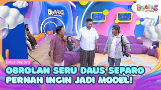 Obrolan Seru Daus Separo Pernah Ingin Jadi Model! - BROWNIS (24/08/26) P2