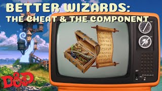 Famous D&D BETTER WIZARDS - The Cheat and The Component Wealth