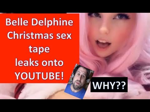 BELLE DELPHINE Christmas SEX tape LEAKS onto YOUTUBE! Why? HOW? CLIPS