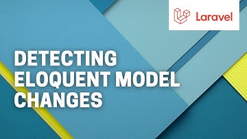 Detecting Model Changes After Persistence — Laravel