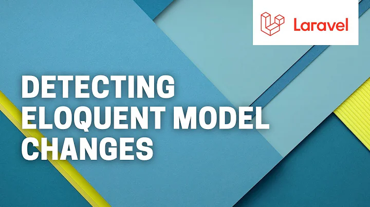 Detecting Model Changes After Persistence — Laravel