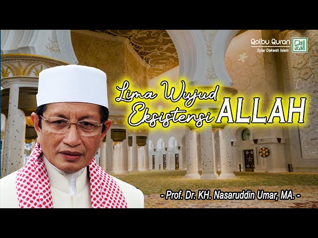 Lima Wujud Eksistensi ALLAH - Prof. Dr. KH. Nasaruddin Umar, MA. class=