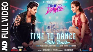 Time To Dance - Title Track (Full Song) Vishal Mishra | Neeti Mohan | Sooraj, Isabelle