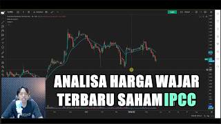 Analisa harga wajar terbaru saham IPCC