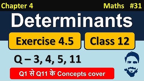 Ex 4.5 Class 12 Maths (Q3, Q4, Q5, Q11) | Determinants Class 12 NCERT Solutions | Ch 4 Math Class 12