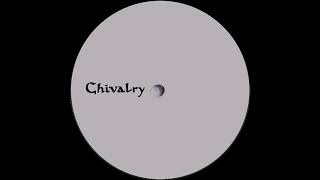 Unknown Artist - Untitled B1 [CHIVALRY001]