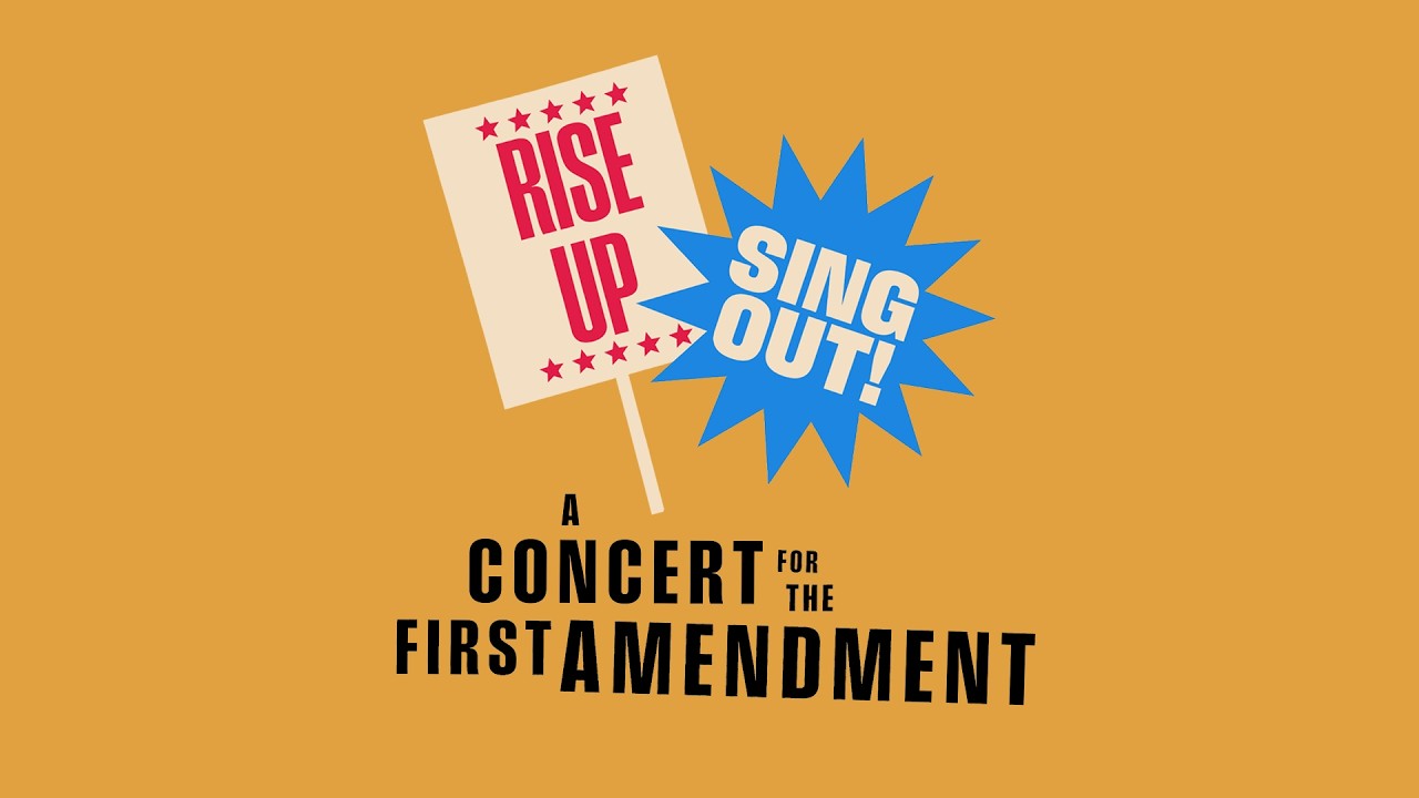Rise Up, Sing Out: A Concert for the First Amendment. An Evening to Build Community.