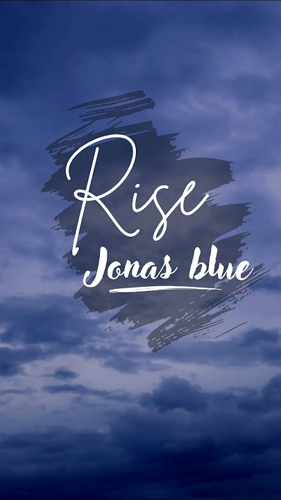 Jonas Blue - Rise (Lyrics) ft. Jack & Jack #keepgoing #jonasblue #rise