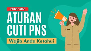 Aturan Cuti PNS yang Wajib Anda Ketahui!