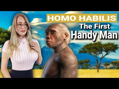 First Species In The Homo Genus? Homo Habilis | Ancient Handy Man