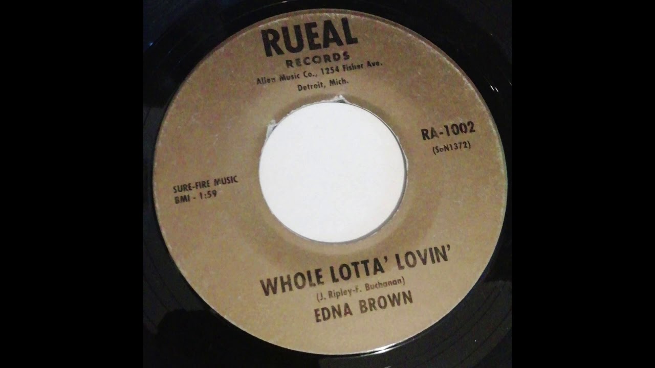 Edna Brown - Whole Lotta' Lovin' (Rueal)