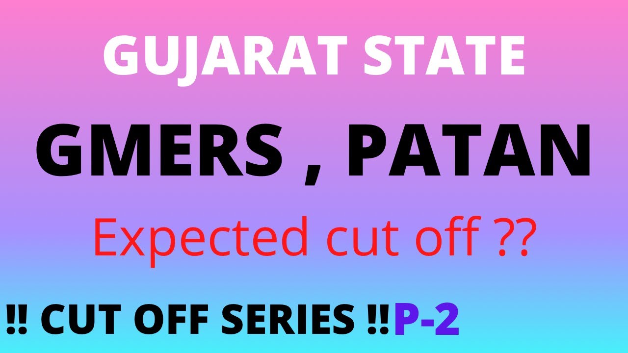 GUJARAT NEET CUT OFF 2021 !! GMERS PATAN expected cut off ?? NEET 2021 || CUT OFF SERIES || P-2