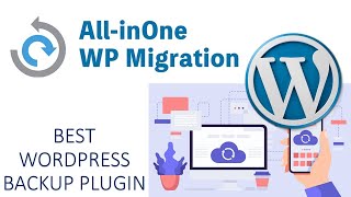 All-in-One WP Migration - Easiest way to backup/restore your wordpress website