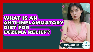 What Is An Anti-inflammatory Diet For Eczema Relief? - Eczema Help Hub